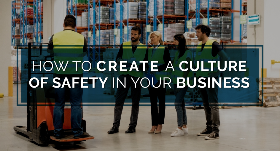 blog image of workers in a factory being instructed on safety; blog title: How to Create a Culture of Safety in Your Business